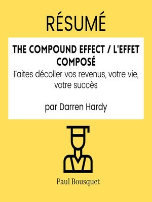 cover image of RÉSUMÉ--The Compound Effect / L'Effet Composé
